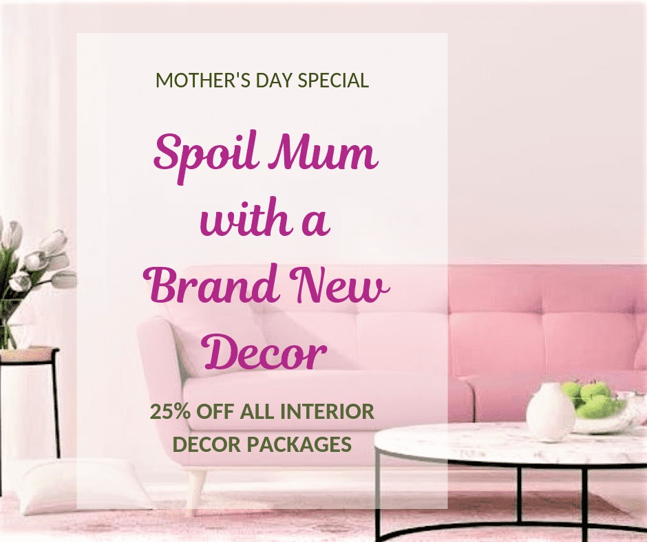 Mother’s Day special advert with text “Spoil Mum with a Brand New Décor,” offering 25% off interior décor packages, over a pink and white lounge background.